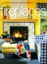 Better Homes and Gardens Fireplaces: Decorating and Planning Ideas