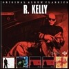 R. Kelly - Original Album Classics