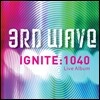 3rd Wave - Ignite : 1040 Live Album 