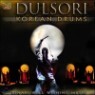 Dulsori - Korean Drums