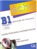Echo B1 Volume 1. Cahier personnel d'apprentissage (+CD, Corriges)