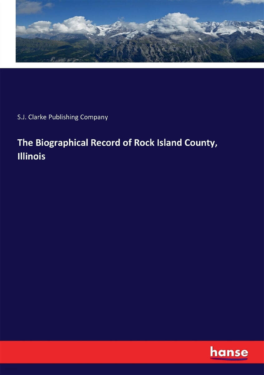 The Biographical Record of Rock Island County, Illinois YES24