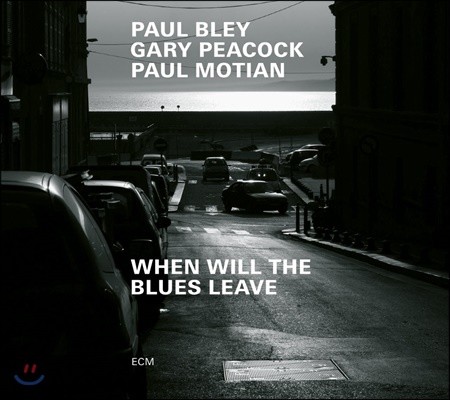 Paul Bley, Gary Peacock & Paul Motian (폴 블레이, 개리 피콕, 폴 모션) - When Will The Blues Leave