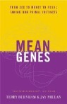 Mean Genes: From Sex to Money to Food Taming Our Primal Instincts
