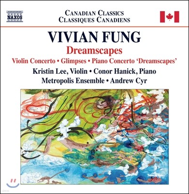 Conor Hanick 비비안 풍: 바이올린협주곡, 피아노협주곡, 글림프시스 (Vivian Fung: Violin Concerto, Piano Concerto 'Dreamscapes', Glimpses) 