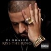 Dj Khaled - Kiss The Ring