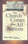 The Church Comes from All Nations: Luther Texts on Mission