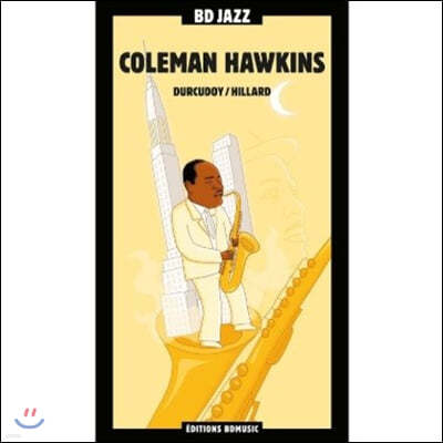 Coleman Hawkins (Illustrated by Durcudoy & Hillard 두르쿠도이 & 힐라드)