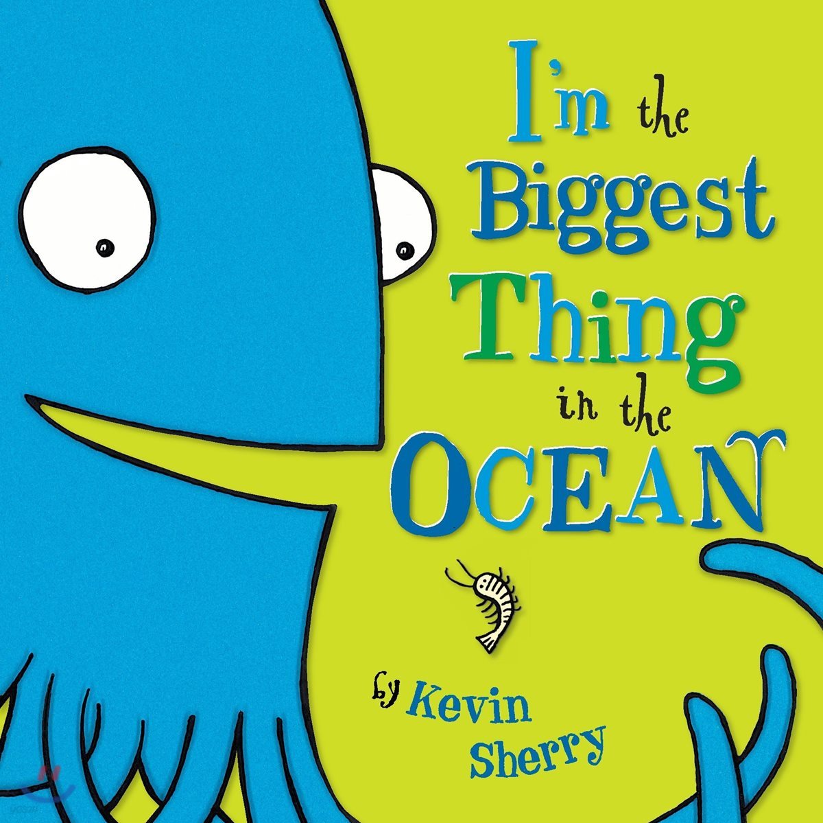 I&#39;m The Biggest Thing in the Ocean!