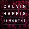 Calvin Harris - 18 Months (Deluxe Edition)