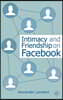 Intimacy and Friendship on Facebook