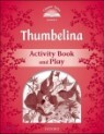 Classic Tales Level 2 : Thumbelina Activity Book and Play