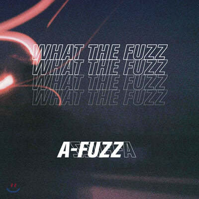 에이퍼즈 (A-FUZZ) - WHAT THE FUZZ