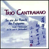Trio Cantraino - As the smoke of the Fujiyama - Trio Cantraino