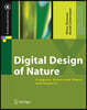 Digital Design of Nature