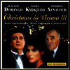 ���ְ�, ����, ����� - ũ�������� �� �񿣳� (Domingo, Sissel, Aznavour - Christmas in Vienna III) - Placido Domingo