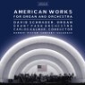 �ٹ�, �ǽ���, ����� : ������ ���ְ��� (Barber, Piston, Sowerby : American Works For Organ And Orchestra) - David Schraeder