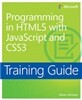 Training Guide: Programming in HTML5 with JavaScript and CSS