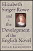 Elizabeth Singer Rowe and the Development of the English Nov