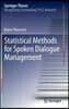 Statistical Methods for Spoken Dialogue Management