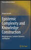 Epistemic Complexity and Knowledge Construction