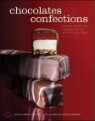 Chocolates and Confections : Formula, Theory, and Technique for the Artisan Confectioner