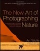 The New Art of Photographing Nature