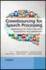 Crowdsourcing for Speech Processing