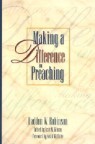 Making a Difference in Preaching: Haddon Robinson on Biblical Preaching