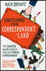 Confessions from Correspondentland