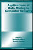 Applications of Data Mining in Computer Security