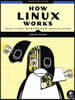 How Linux Works, 3rd Edition: What Every Superuser Should Know