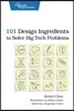 101 Design Ingredients to Solve Big Tech Problems