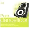 Pure... Dancefloor