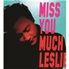 Miss You Much, Leslie