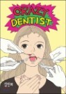 ũ������ ��Ƽ��Ʈ Crazy Dentist
