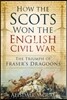 How the Scots Won the English Civil War
