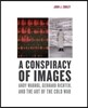 A Conspiracy of Images