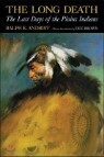 The Long Death: The Last Days of the Plains Indians