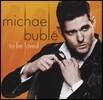 Michael Buble - To Be Loved 