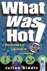What Was Hot!: Five Decades of Pop Culture in America
