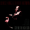 Denise King/Olivier Hutman - Give Me The High Sign