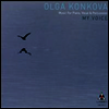 Olga Konkova - My Voice: Music For Piano Vocal & Percussion