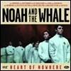 Noah And The Whale - Heart Of Nowhere