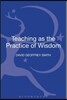 Teaching as the Practice of Wisdom