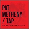 Pat Metheny - Tap: The Book of Angels, Vol.20