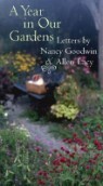 A Year in Our Gardens: Letters by Nancy Goodwin and Allen Lacy