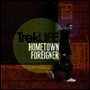 Trek Life - Hometown Foreigner