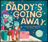 My Daddy's Going Away