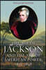 Age of Jackson and the Art of American Power, 1815-1848